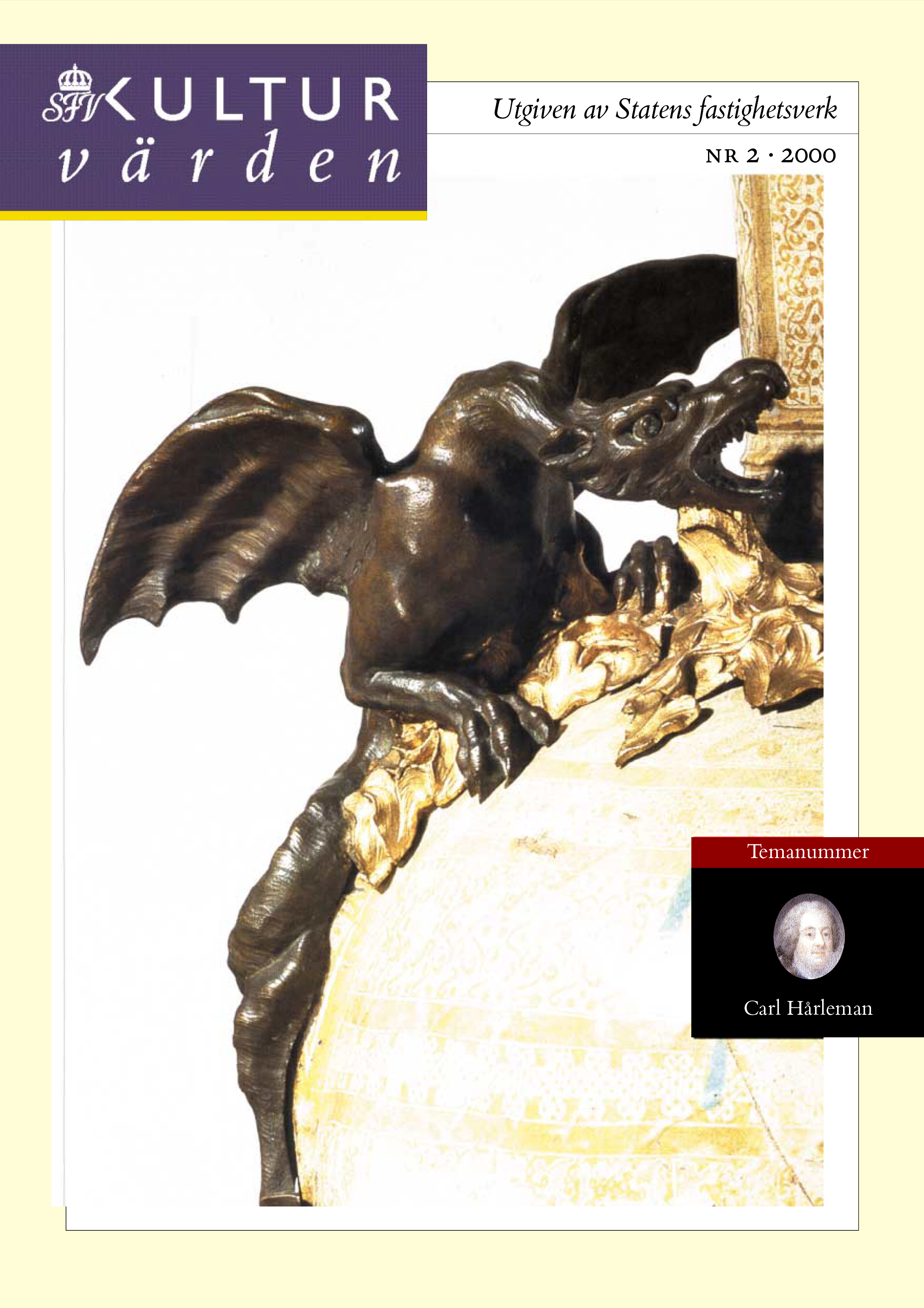 Draken blev ett signum för Carl Hårleman. Han lyckades smyga in den som dekorativt element i inredningsdetaljer och på konst- och bruksföremål. Alhambravasen från 1300-talets Malaga har försetts med en gjuten bronsdrake.